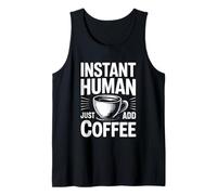 Instant Human Just ADD Coffee Canotta