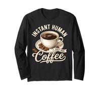 Instant Human Just ADD Coffee Lover Maglia a Manica