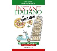 Instant Italiano in English The funny and easy way to learn Ital