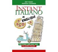 Instant Italiano in English! The funny and easy way to learn Italian