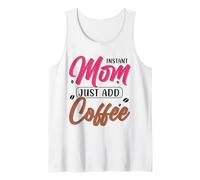 Instant Mom Just ADD Coffee Canotta