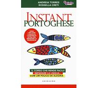 INSTANT PORTOGHESE - TORRES ANDREIA, CRETI ROSSELLA - Gribaudo