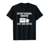 Instant Regional Manager Basta Aggiungere caffè Gestione Divertente Maglietta