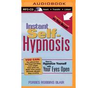 [(Instant Self-Hypnosis: How to Hypnotize Yourself with Your Eyes Open)] [Author: Forbes Robbins Blair] published on (November, 2014)
