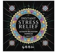 Instant Stress Relief: Ultimate Relaxation Mandalas for Adults & Teens - Calming and Therapeutic Coloring Book for Stress Relief and Mindfulness": ... Reducing Anxiety and Finding Peace Through
