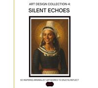 Instant Wall Art 4: Silent Echoes - 50 Printable Posters for Stylish Interior Decor (8x10 Art Collection): Modern minimalist designs to transform your ... wall prints ready to display in any room