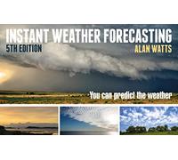 Instant Weather Forecasting: You Can Predict the Weather by Watts, Alan
