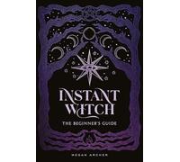 INSTANT WITCH: The Beginner's Guide