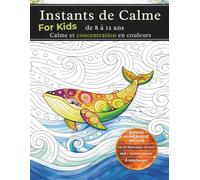 Instants de Calme For Kids: Calme et concentration en couleurs