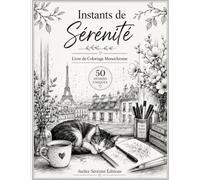 Instants de Sérénité - Livre de Coloriage Monochrome: Douceur Cosy & Slow Life 50 Scènes Féminines et Chaleureuses à Colorier avec Une Seule Couleur | ... Zen, Détente et Pleine Conscience pour Femme