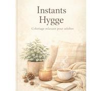 Instants Hygge: Coloriage relaxant pour adultes