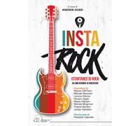 Instarock. Istantanee di rock da Jimi Hendrix ai Green Day - Gozzi Andrea