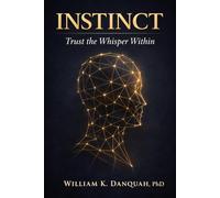 INSTINCT: Trust the Whisper Within