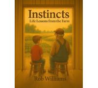 Instincts: Life Lessons From the Farm