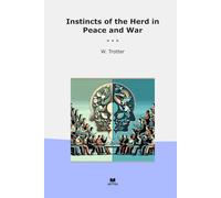 Instincts of the Herd in Peace and War