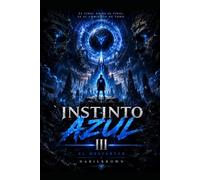 INSTINTO AZUL III: El Despertar