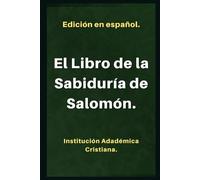 Institución Académica Cristiana El Libro de la Sabiduría. (Tascabile)