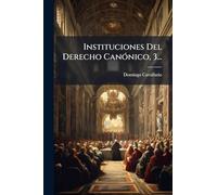Instituciones Del Derecho CanÃ3nico, 3...