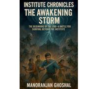 Institute Chronicles: The Awakening Storm: 1