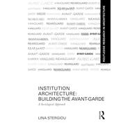 Institution Architecture: Building the Avant-Garde: A Sociological Approach