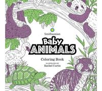 Institution Smithsonian Rachel Baby Animals: A Smithsonian Colorin (Tascabile)