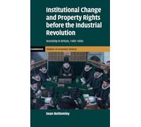 Institutional Change and Property Rights before the Industrial Revolution: Wardship in Britain, 1485-1660