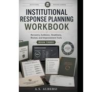 Institutional Response Planning Workbook: Recovery, Evidence, Readiness, Review, and Improvement Tools