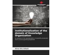 Institutionalization of the domain of Knowledge Organization: An analysis of the representation of scientific production from a sociocognitive perspective