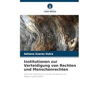Institutionen zur Verteidigung von Rechten und Menschenrechten: Zwischen Widerstand und der Umsetzung von Regierungsprojekten
