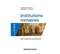 Institutions romaines: Des origines aux Sévères