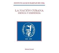 Instituto Jacques Maritain de C La Nación Cubana: Esencia Y Existen (Tascabile)