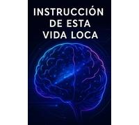 Instrucción de esta vida loca