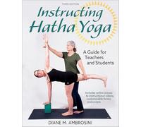 Instructing Hatha Yoga: A Guide for Teachers and Students