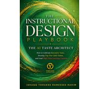 INSTRUCTIONAL DESIGN PLAYBOOK | The AI Taste Architect: How to Cultivate Executive Taste, Develop Top-Tier L&D Talent, and Lead High-Value Learning Curation