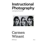 Instructional Photography: Learning How to Live Now: 2