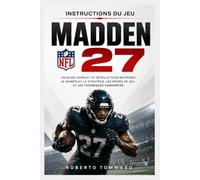 Instructions du jeu Madden NFL 27: Un guide complet et détaillé pour maîtriser le gameplay, la stratégie, les modes de jeu et les techniques gagnantes.