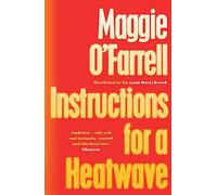 Instructions for a heatwave: Maggie O'Farrell
