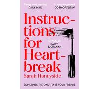Instructions for Heartbreak: A gorgeous, razor-sharp novel about female friendship and healing a broken heart