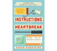 Instructions for Heartbreak: A gorgeous, razor-sharp novel about female friendship and surviving a broken heart