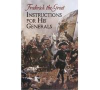 [(Instructions for His Generals: Frederick the Great)] [Author: Thomas Raphael Phillips] published on (February, 2012)