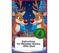 Instructions for Reindeer Games After Dark: Funny gift - Notebook | Book with empty lined pages | 6" x 9" (15.24 x 22.86 cm) | 200 pages, Perfect gag gift