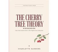 Instructions From The Cherry Tree Theory: Clear And Candid Guide To The Original Text’s Education