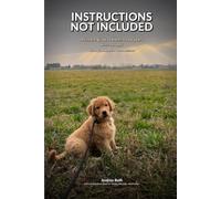 Instructions not included: Our honest guide to the first two years with a puppy