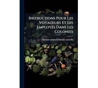 Instructions Pour Les Voyageurs Et Les EmployÃ(c)s Dans Les Colonies