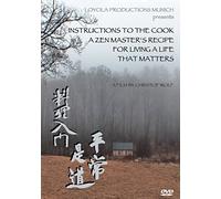 Instructions to the Cook. A Zen Master's Recipe for Living a Life That Matters.