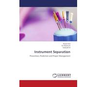 Instrument Separation: Prevention, Prediction and Proper Management