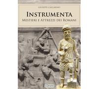 Instrumenta. Mestieri e attrezzi dei romani - [Il Cerchio]