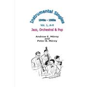 Instrumental Singles 1940s - 1960s: Vol. 1, A - H, Jazz, Orchestral & Pop