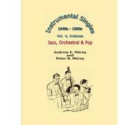 Instrumental Singles, 1940s - 1960s: Vol. 4, Indexes, Jazz, Orchestral & Pop
