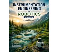 Instrumentation Engineering for Robotics Volume 2: Measurement & Data Acquisition for Intelligent Automation